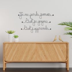 Citation en fil de fer " Je ne perds jamais, soit je gagne, soit j'apprends " - à punaiser - Bijoux de mur