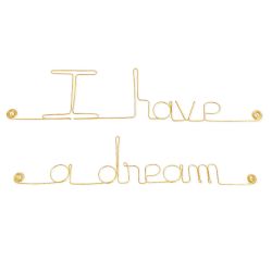 Message simple en fil de fer " I have a dream " - &agrave; punaiser - Bijoux de mur
