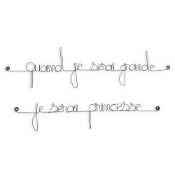 Citation simple " Quand je serai grande, je serai princesse " en fil de fer - à punaiser - Bijoux de mur