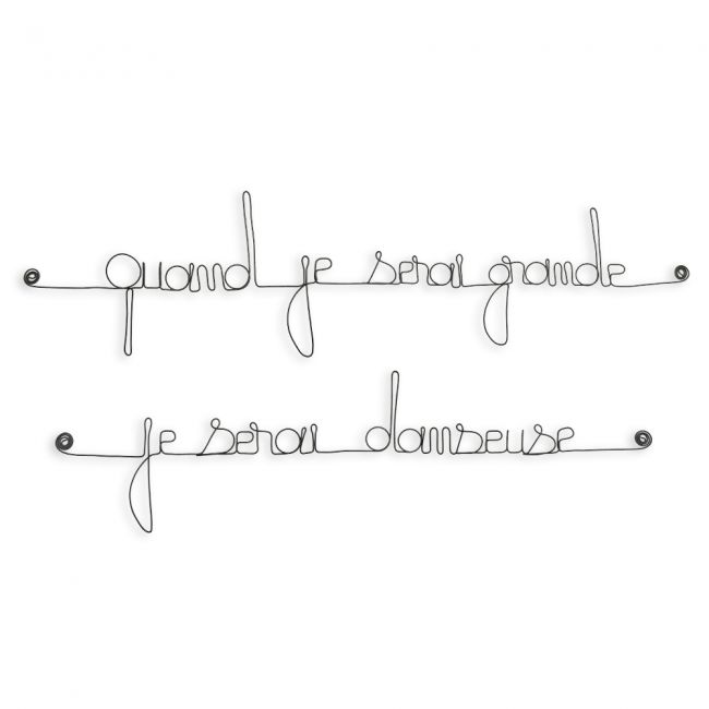 Citation simple " Quand je serai grande, je serai danseuse " en fil de fer - à punaiser - Bijoux de mur