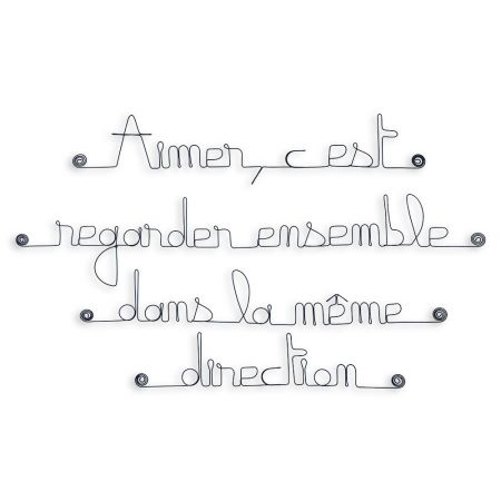 Citation en fil de fer " Aimer, c'est regarder ensemble dans la même direction " - à punaiser