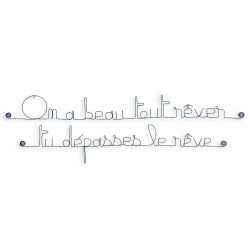 Citation en fil de fer " On a beau tout r&ecirc;ver, tu d&eacute;passes le r&ecirc;ve " - &agrave; punaiser - Bijoux de mur