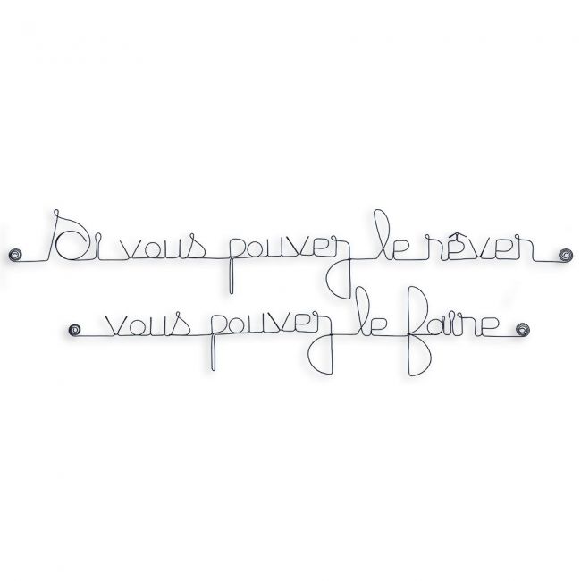 Citation En Fil De Fer Si Vous Pouvez Le Rever Vous Pouvez Le Faire A Punaiser
