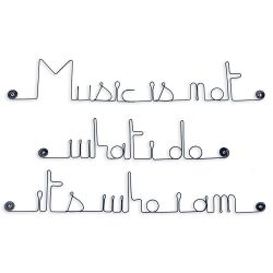 Citation en fil de fer " Music is not what i do, it's who i am " - à punaiser - Bijoux de mur